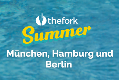 TheFork Summer in München, Hamburg und Berlin